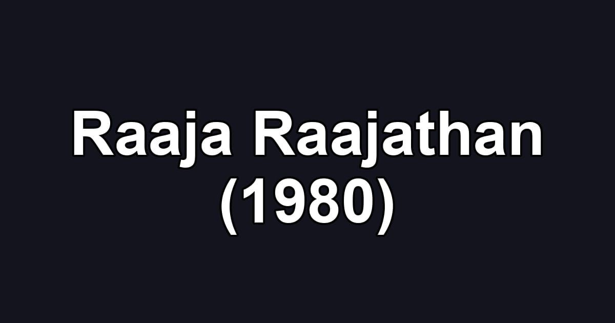 Raaja Raajathan (1980)