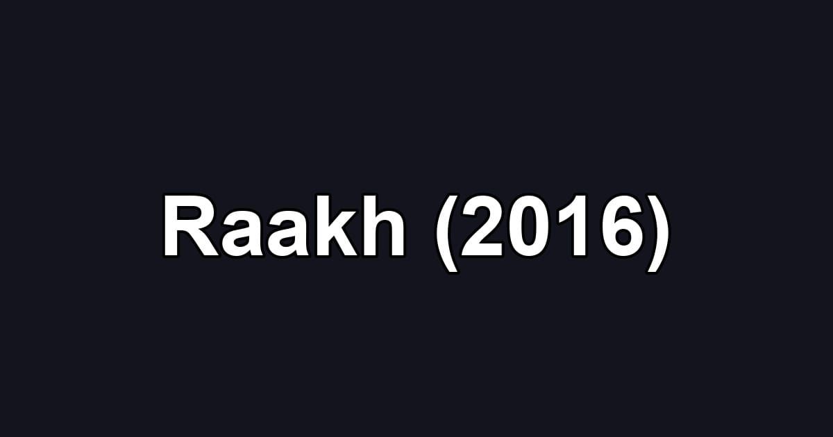 Raakh (2016)