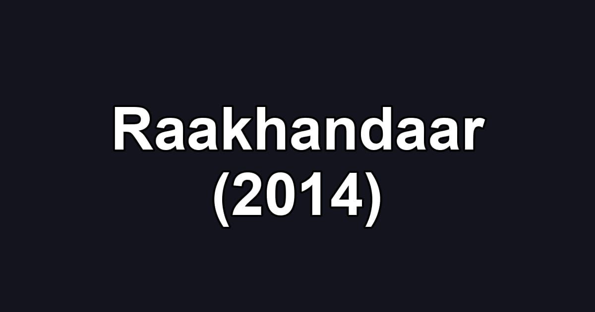 Raakhandaar (2014)