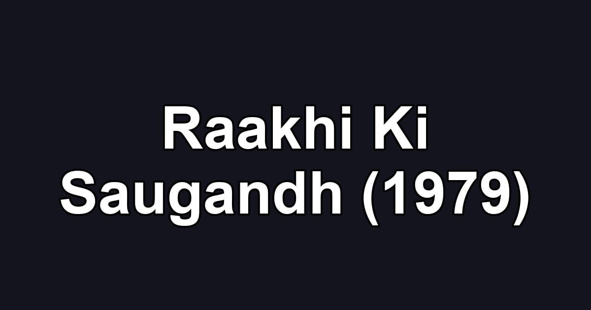 Raakhi Ki Saugandh (1979)