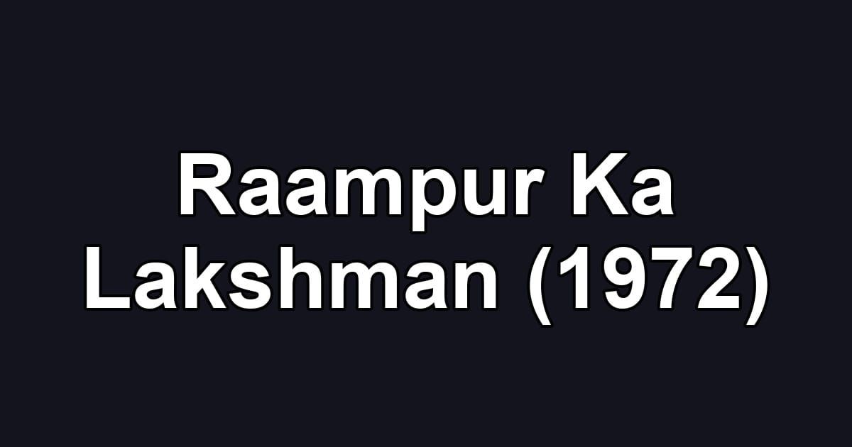 Raampur Ka Lakshman (1972)
