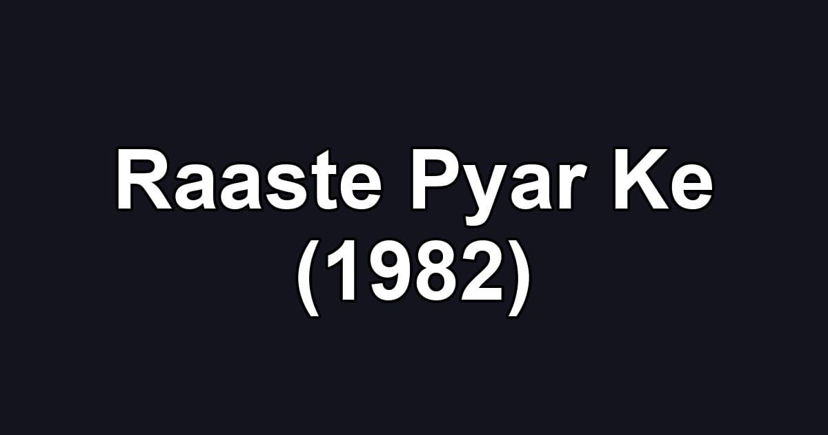 Raaste Pyar Ke (1982)