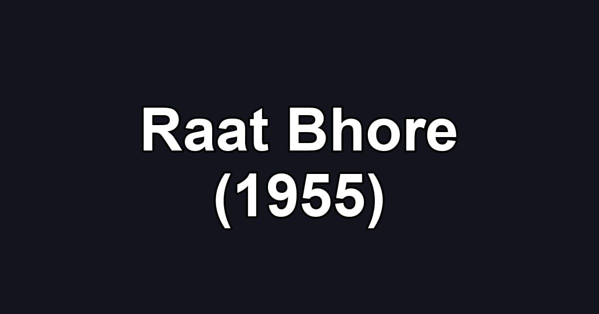 Raat Bhore (1955)