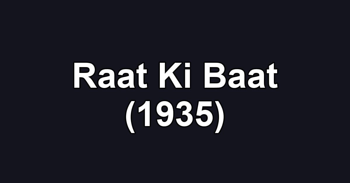 Raat Ki Baat (1935)