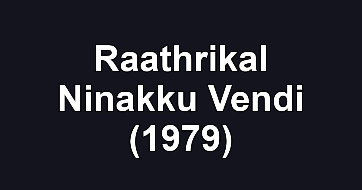 Raathrikal Ninakku Vendi (1979)