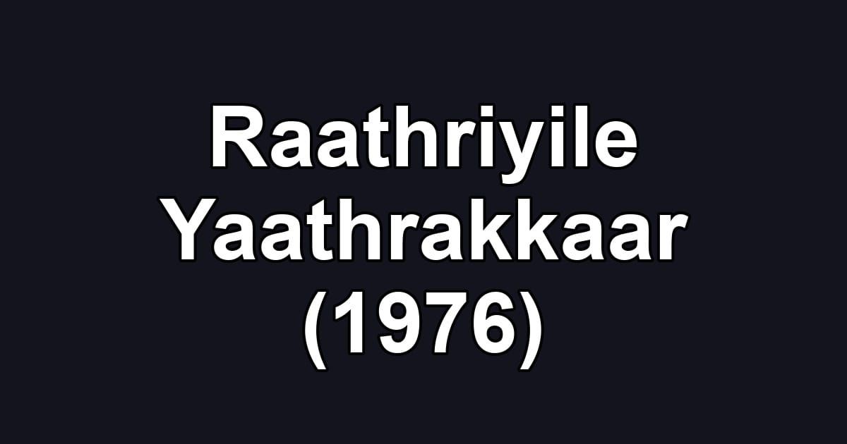 Raathriyile Yaathrakkaar (1976)