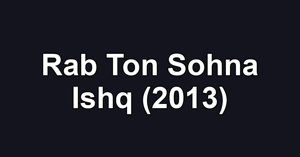 Rab Ton Sohna Ishq (2013)