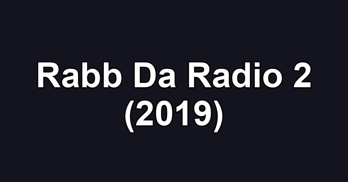 Rabb Da Radio 2 (2019)