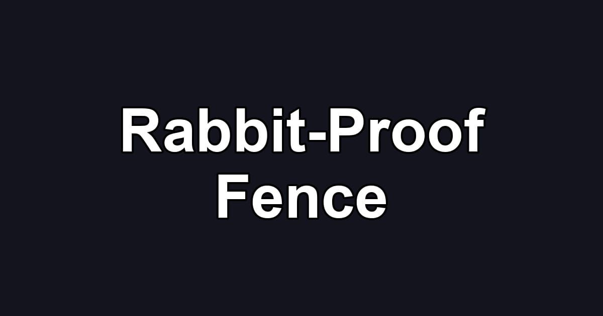 Rabbit-Proof Fence
