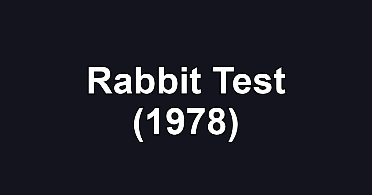 Rabbit Test (1978)