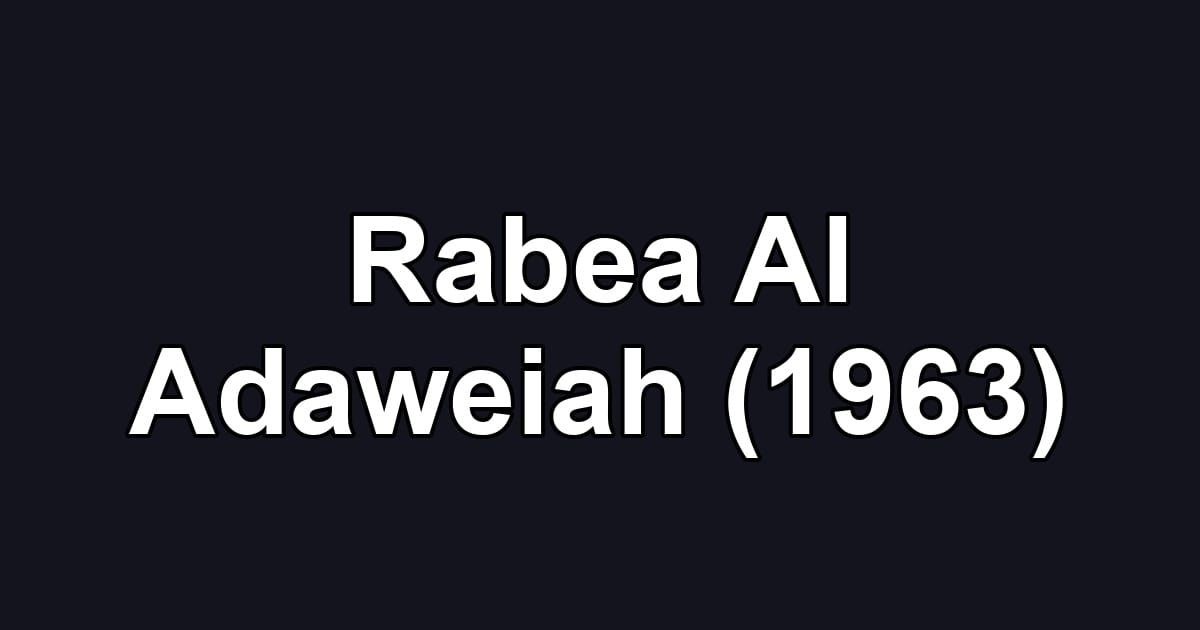 Rabea Al Adaweiah (1963)