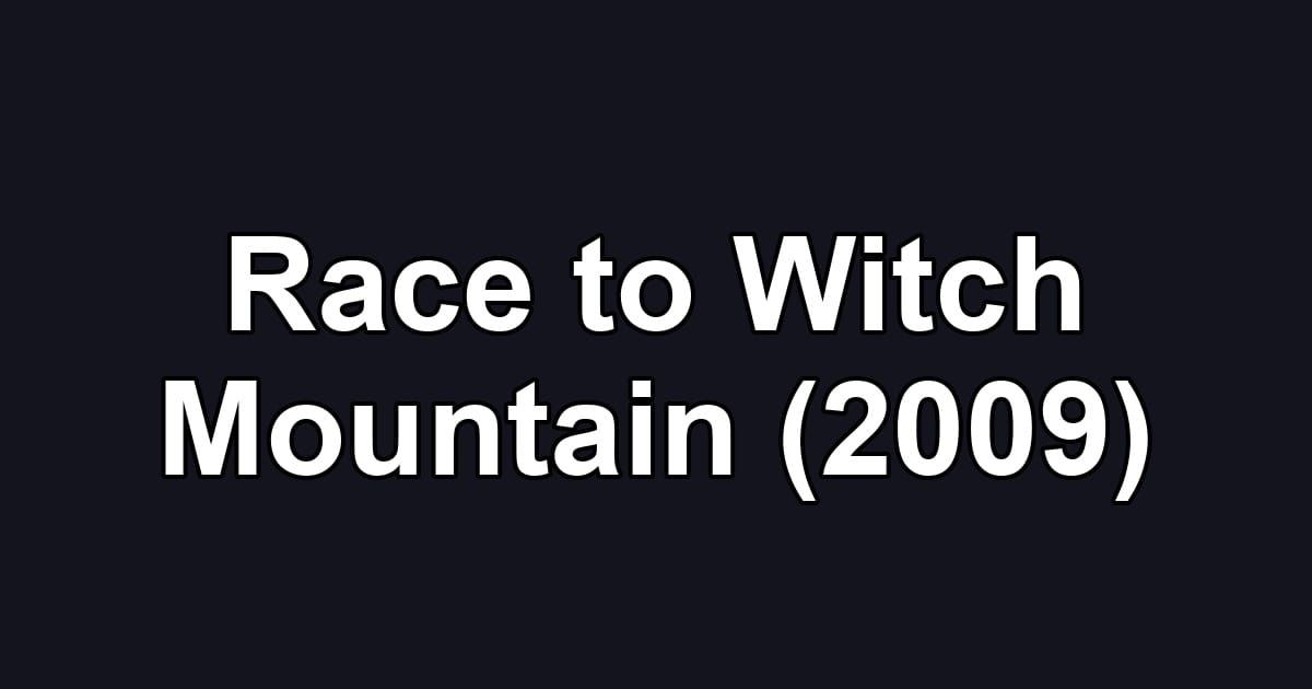 Race to Witch Mountain (2009)