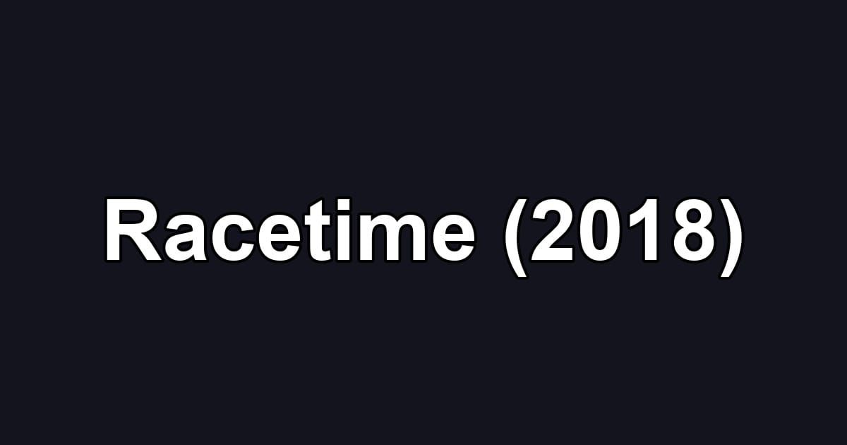 Racetime (2018)