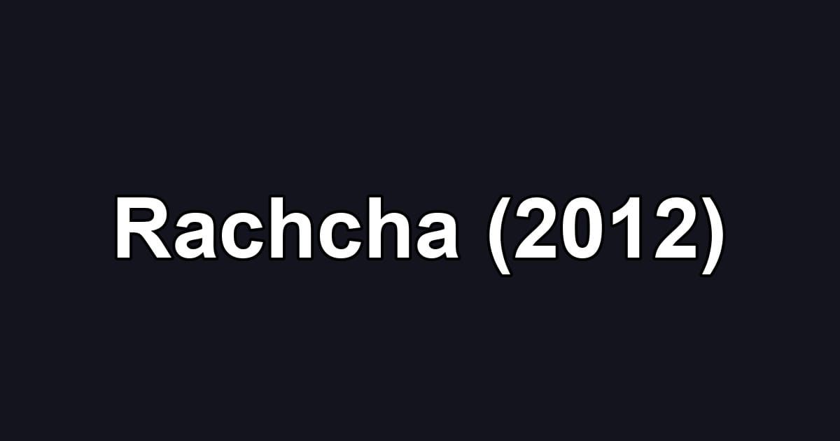 Rachcha (2012)