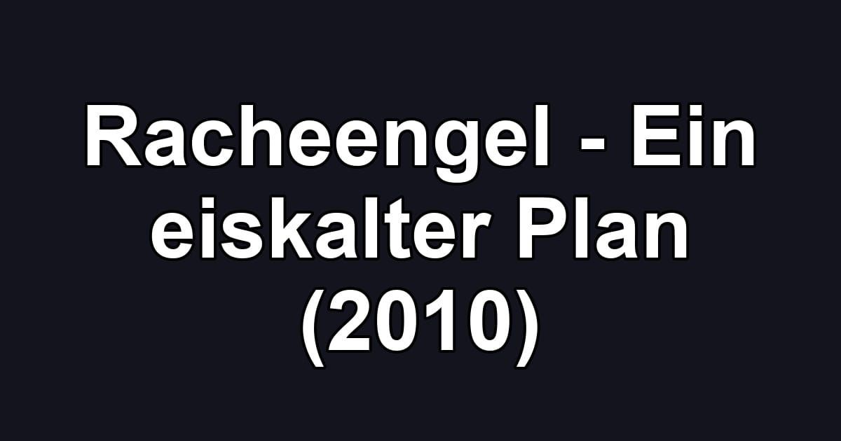 Racheengel - Ein eiskalter Plan (2010)