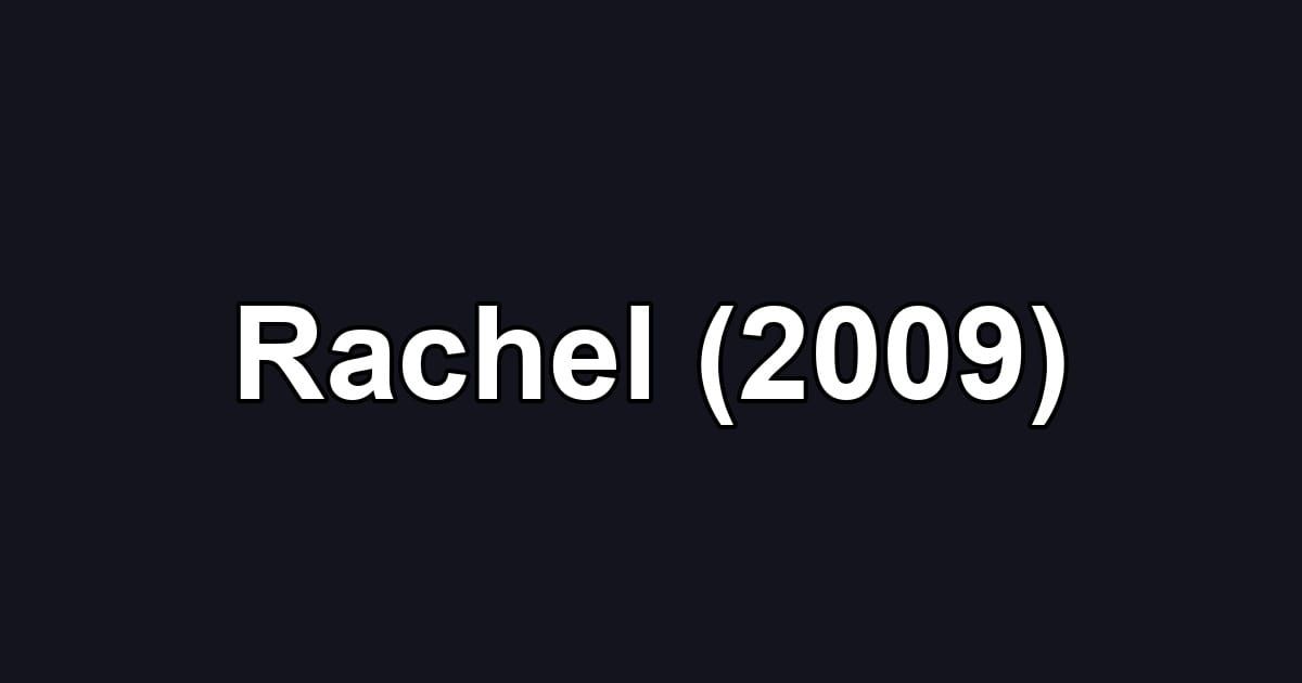 Rachel (2009)