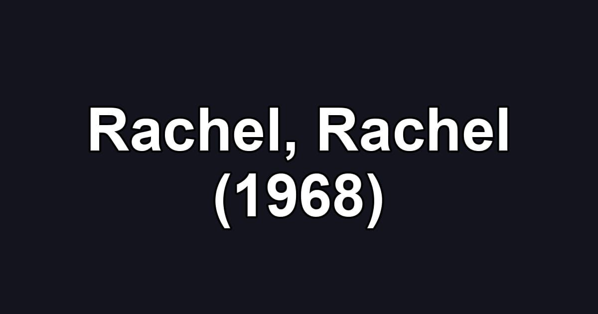 Rachel, Rachel (1968)