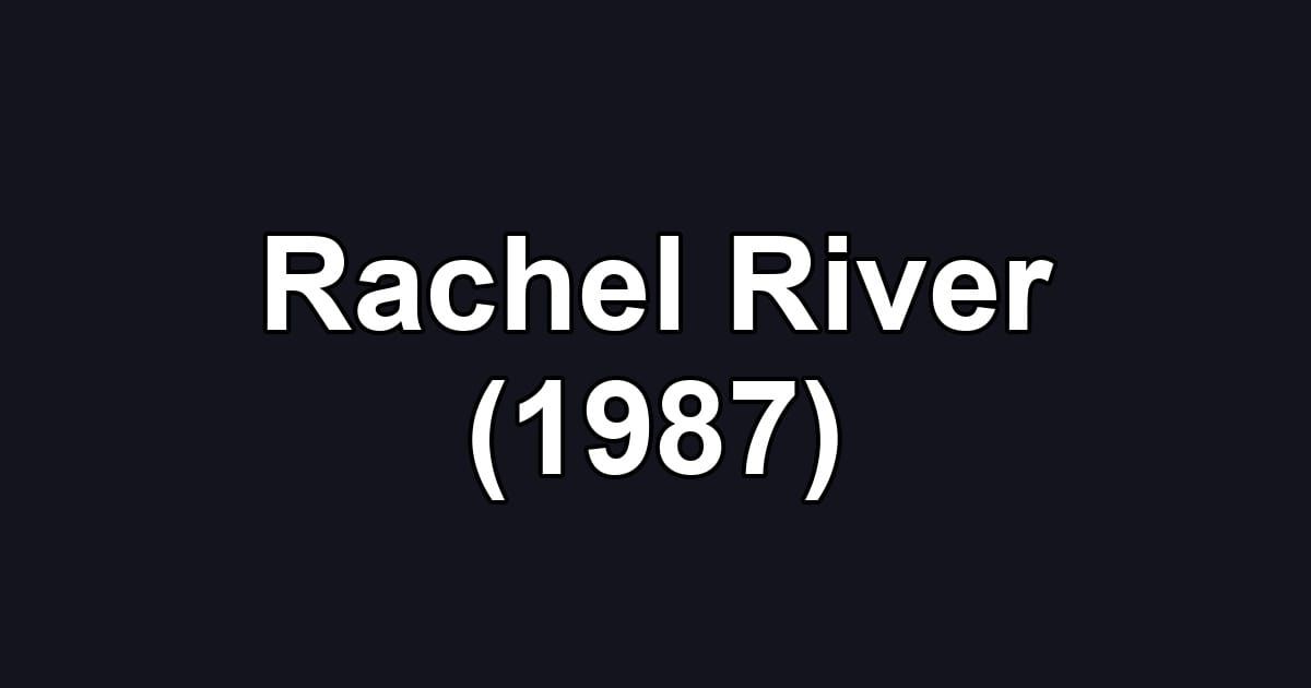 Rachel River (1987)