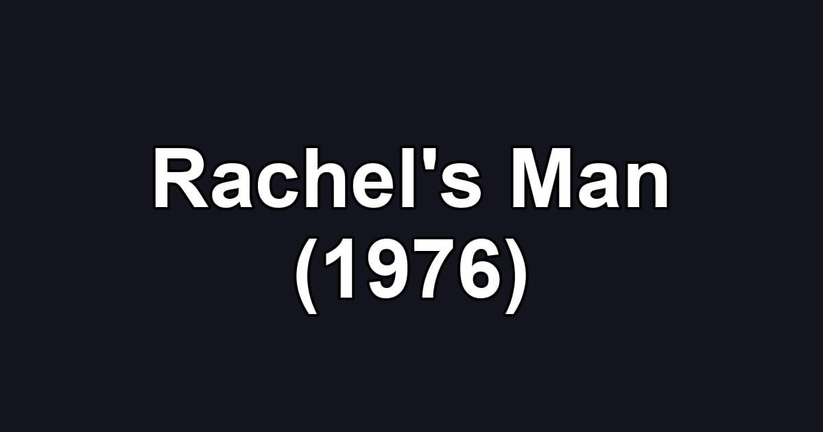 Rachel's Man (1976)