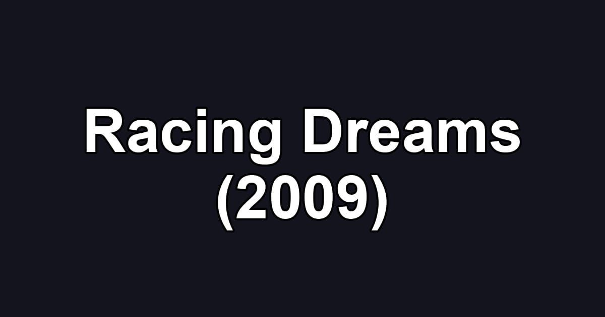 Racing Dreams (2009)
