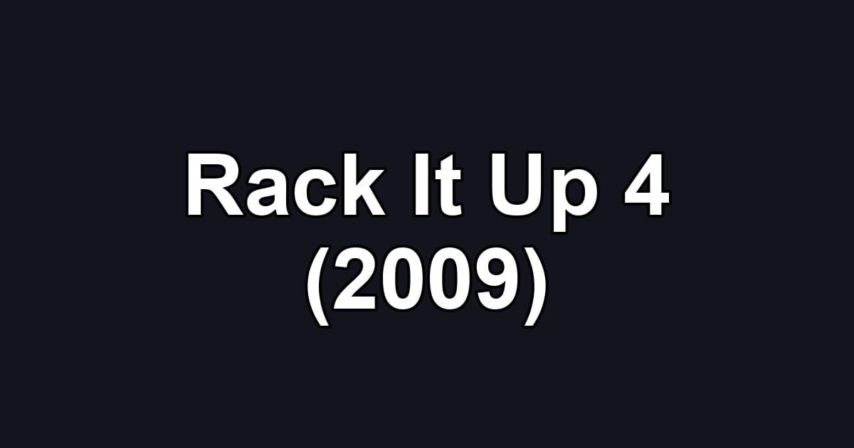 Rack It Up 4 (2009)