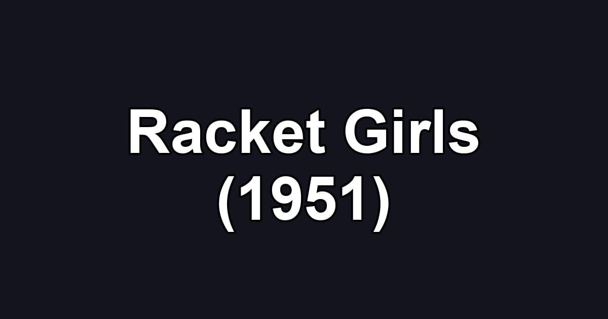 Racket Girls (1951)