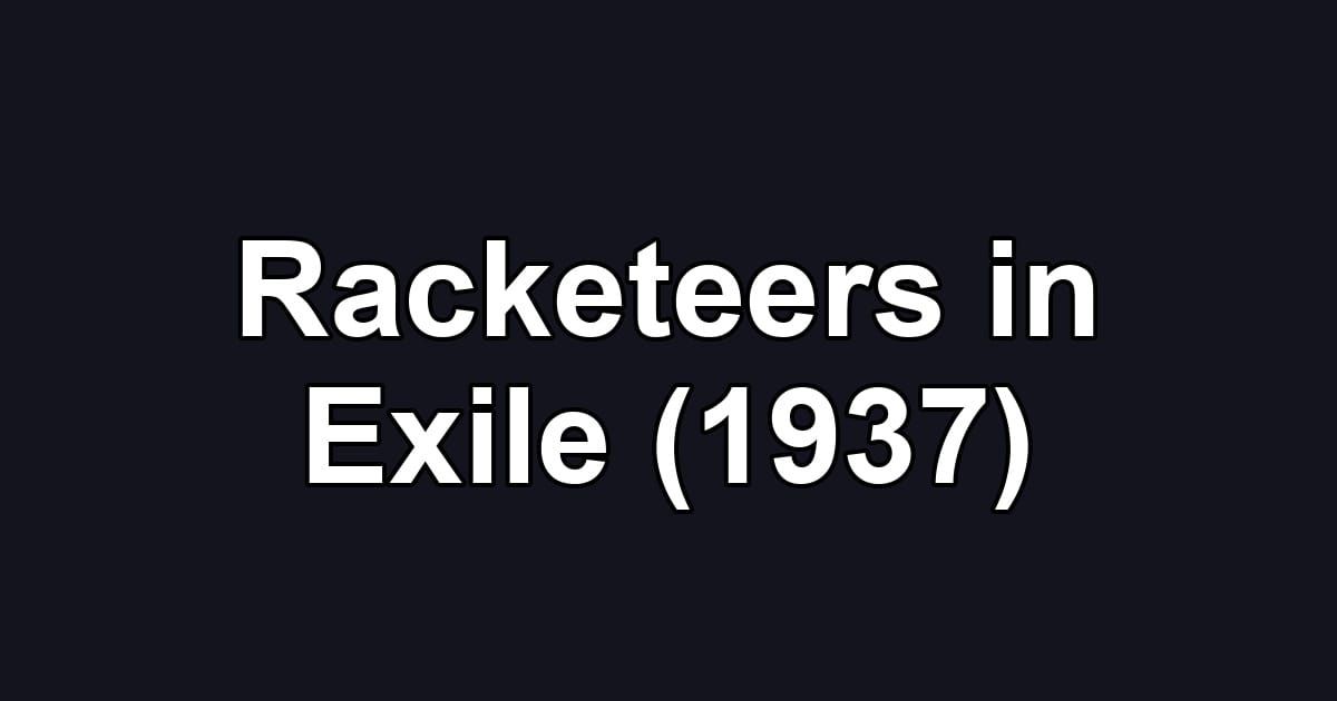 Racketeers in Exile (1937)