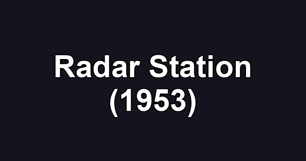 Radar Station (1953)