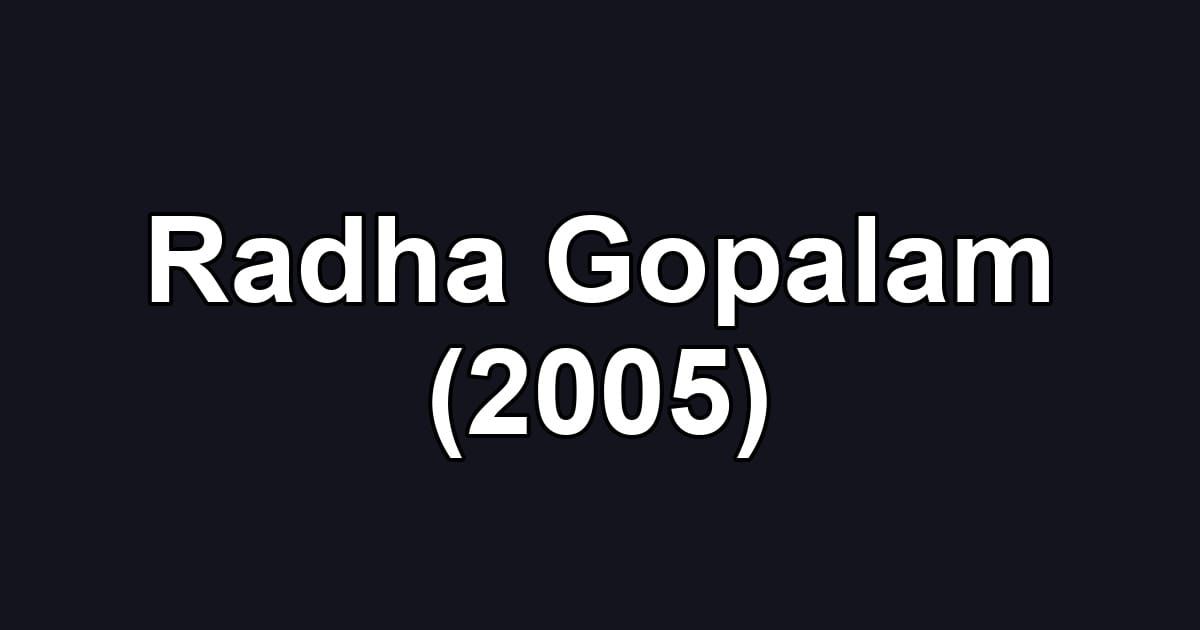 Radha Gopalam (2005)