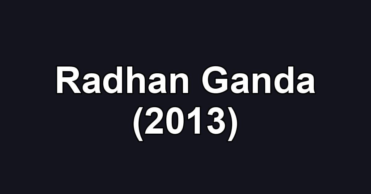 Radhan Ganda (2013)