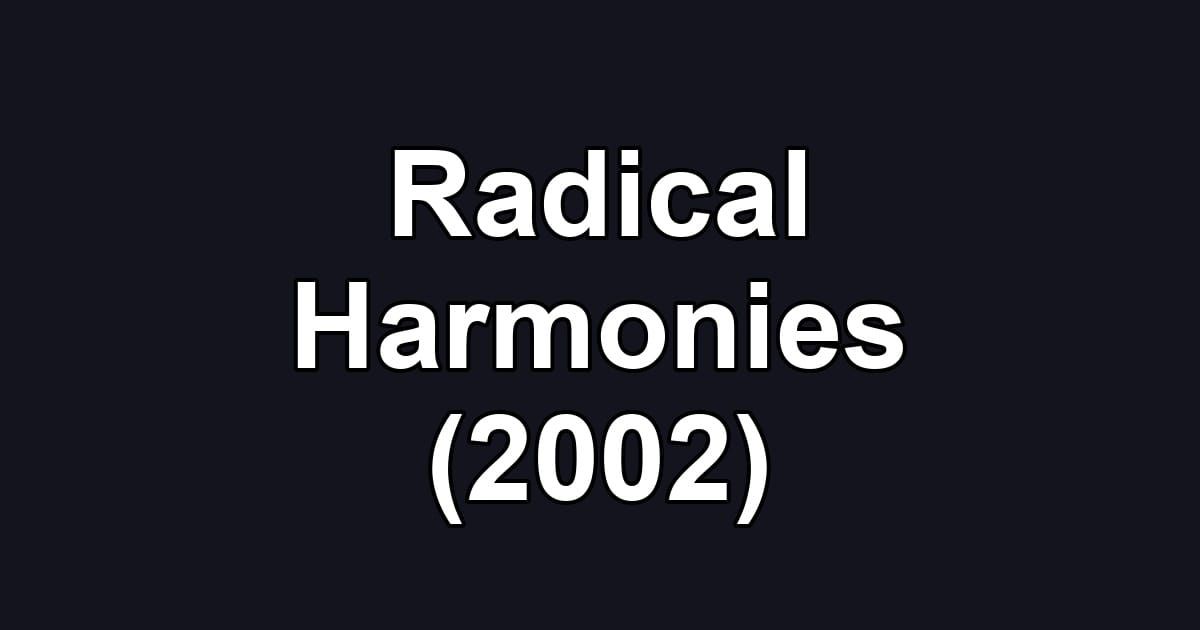 Radical Harmonies (2002)