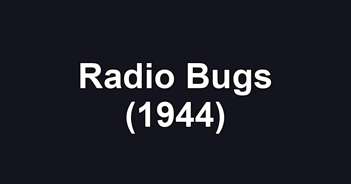 Radio Bugs (1944)