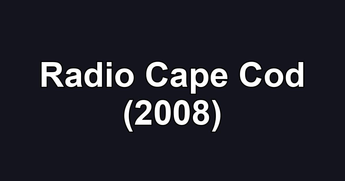 Radio Cape Cod (2008)