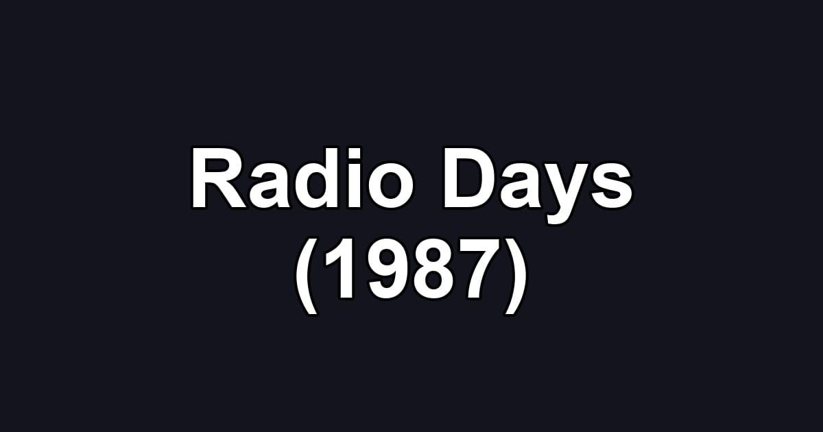 Radio Days (1987)