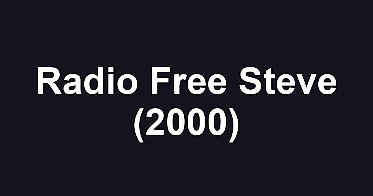 Radio Free Steve (2000)