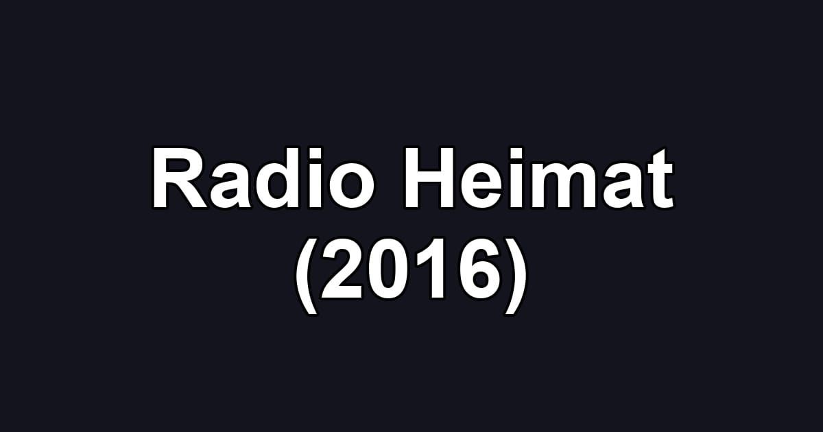 Radio Heimat (2016)