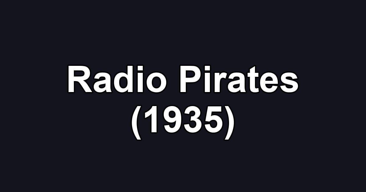 Radio Pirates (1935)