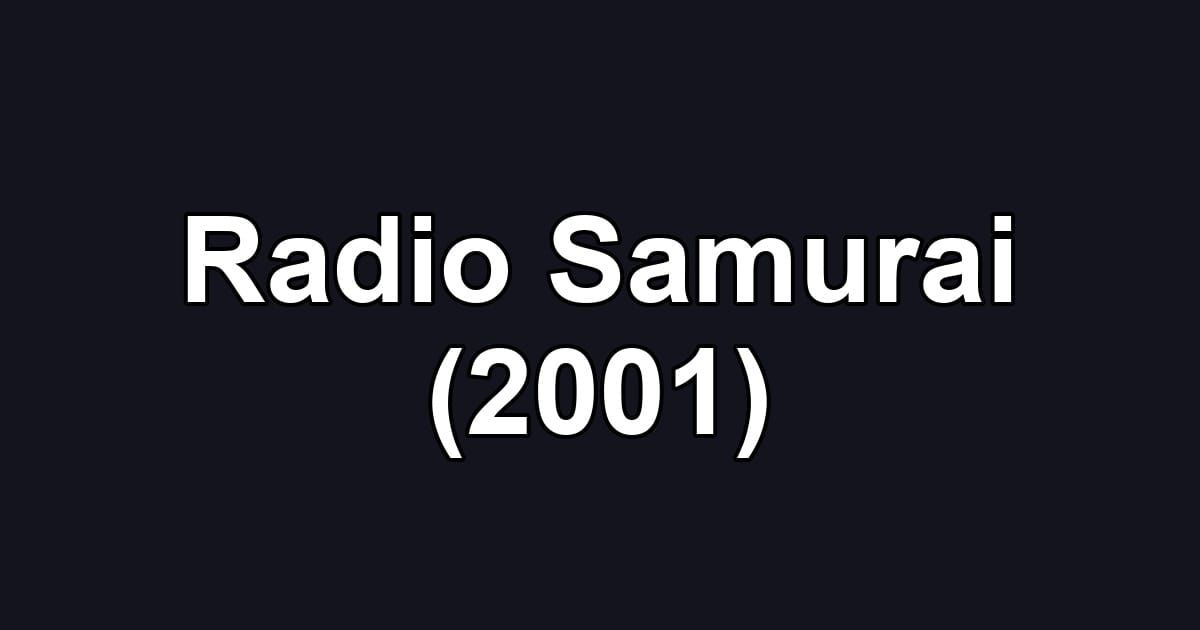 Radio Samurai (2001)