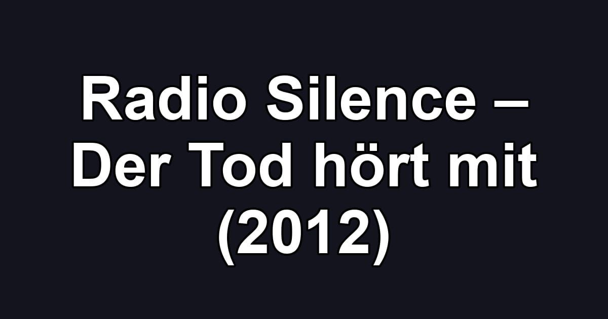 Radio Silence – Der Tod hört mit (2012)
