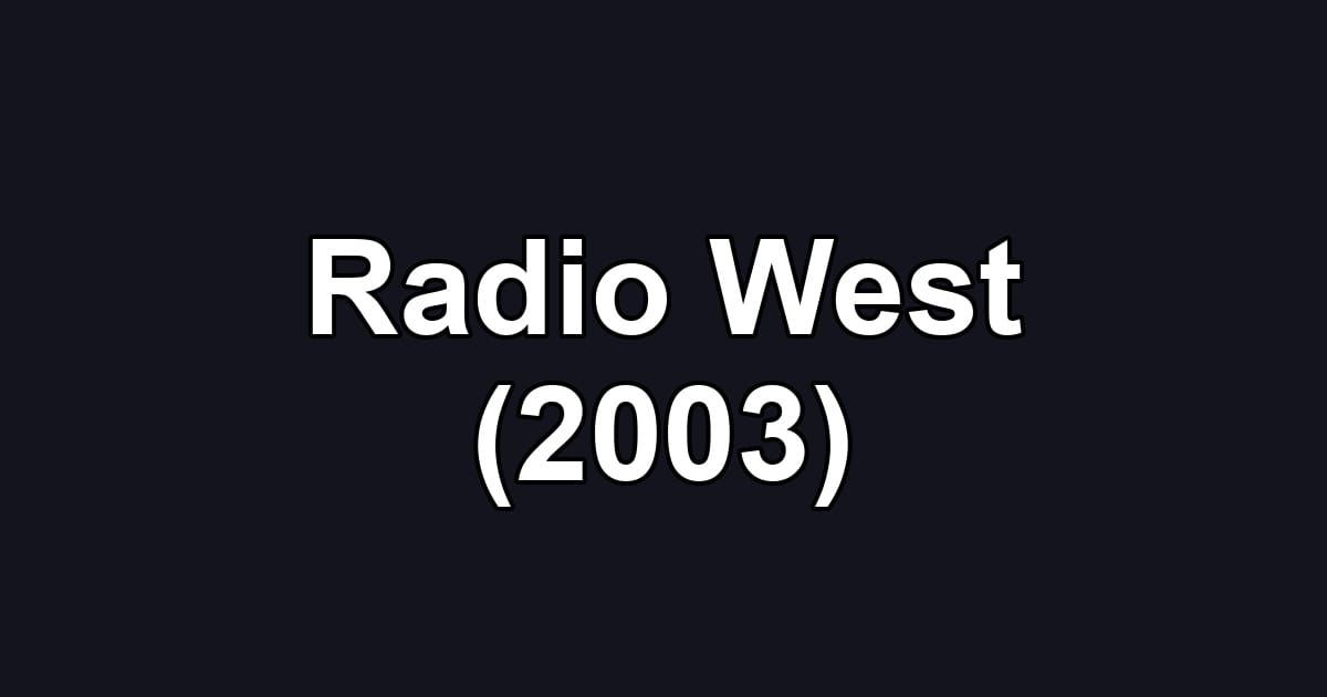 Radio West (2003)