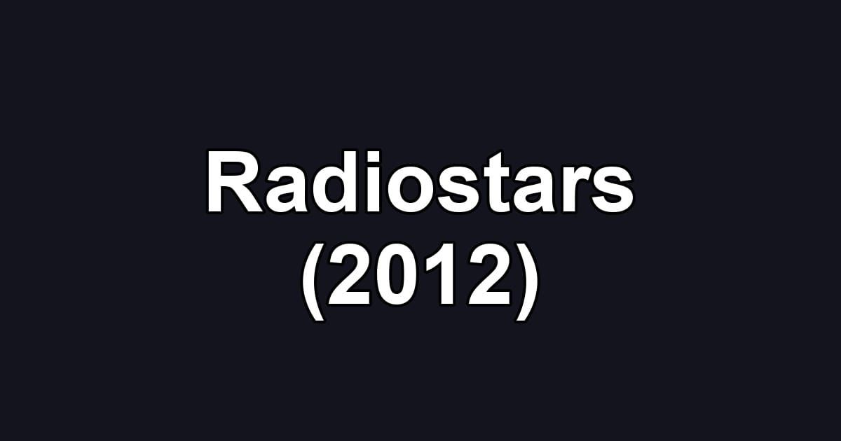 Radiostars (2012)