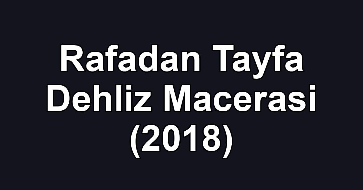 Rafadan Tayfa Dehliz Macerasi (2018)