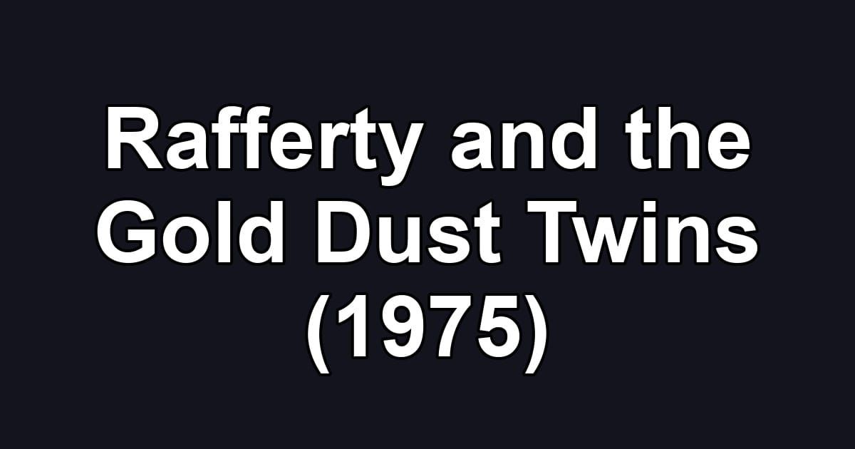 Rafferty and the Gold Dust Twins (1975)