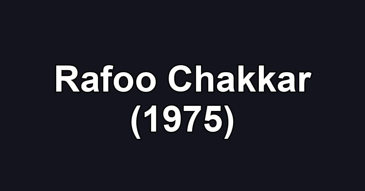 Rafoo Chakkar (1975)