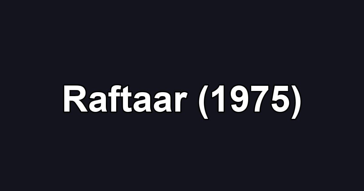 Raftaar (1975)