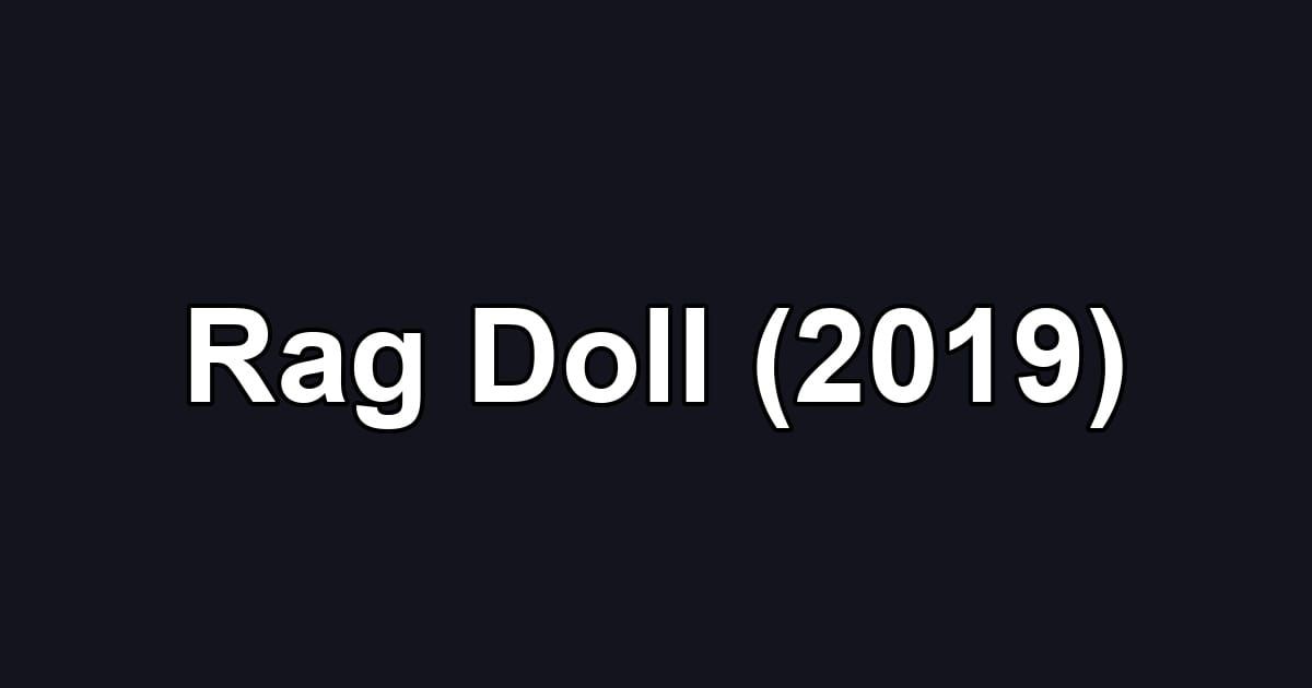 Rag Doll (2019)