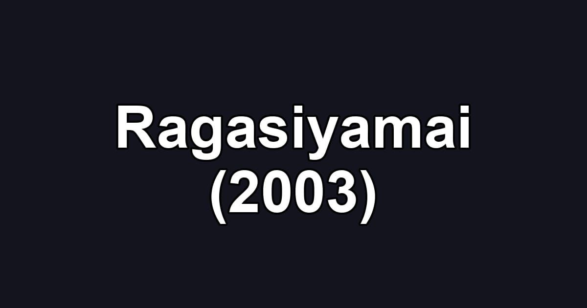 Ragasiyamai (2003)