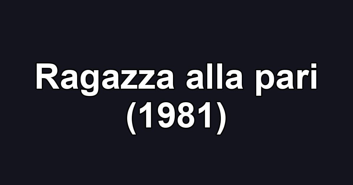 Ragazza alla pari (1981)
