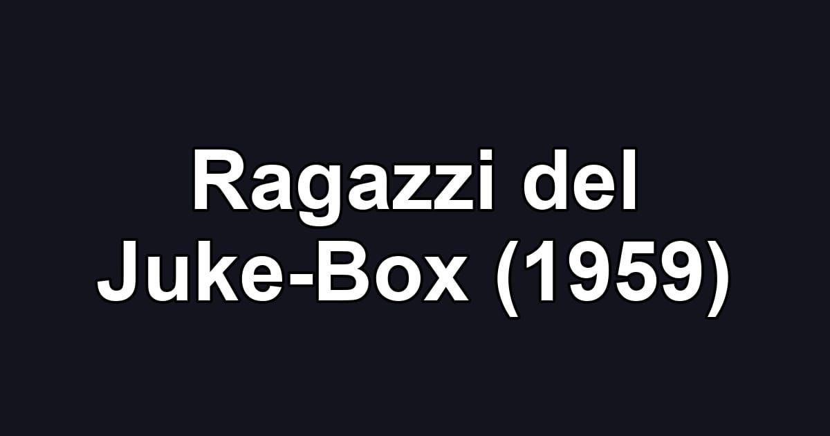 Ragazzi del Juke-Box (1959)