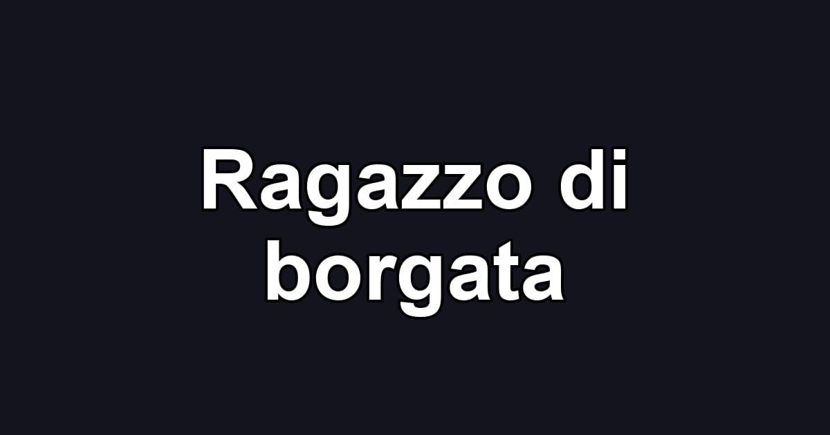 Ragazzo di borgata